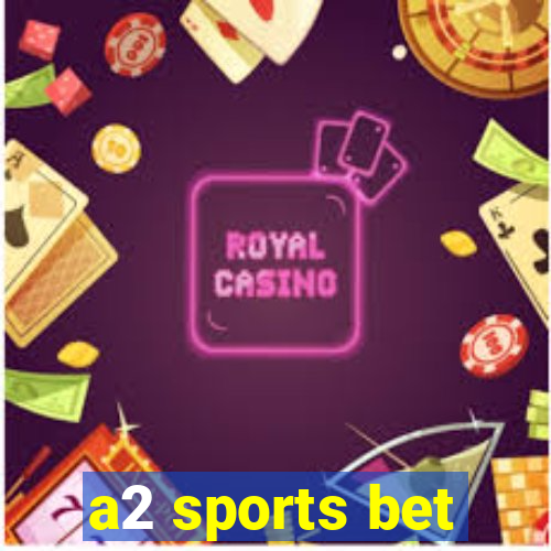 a2 sports bet